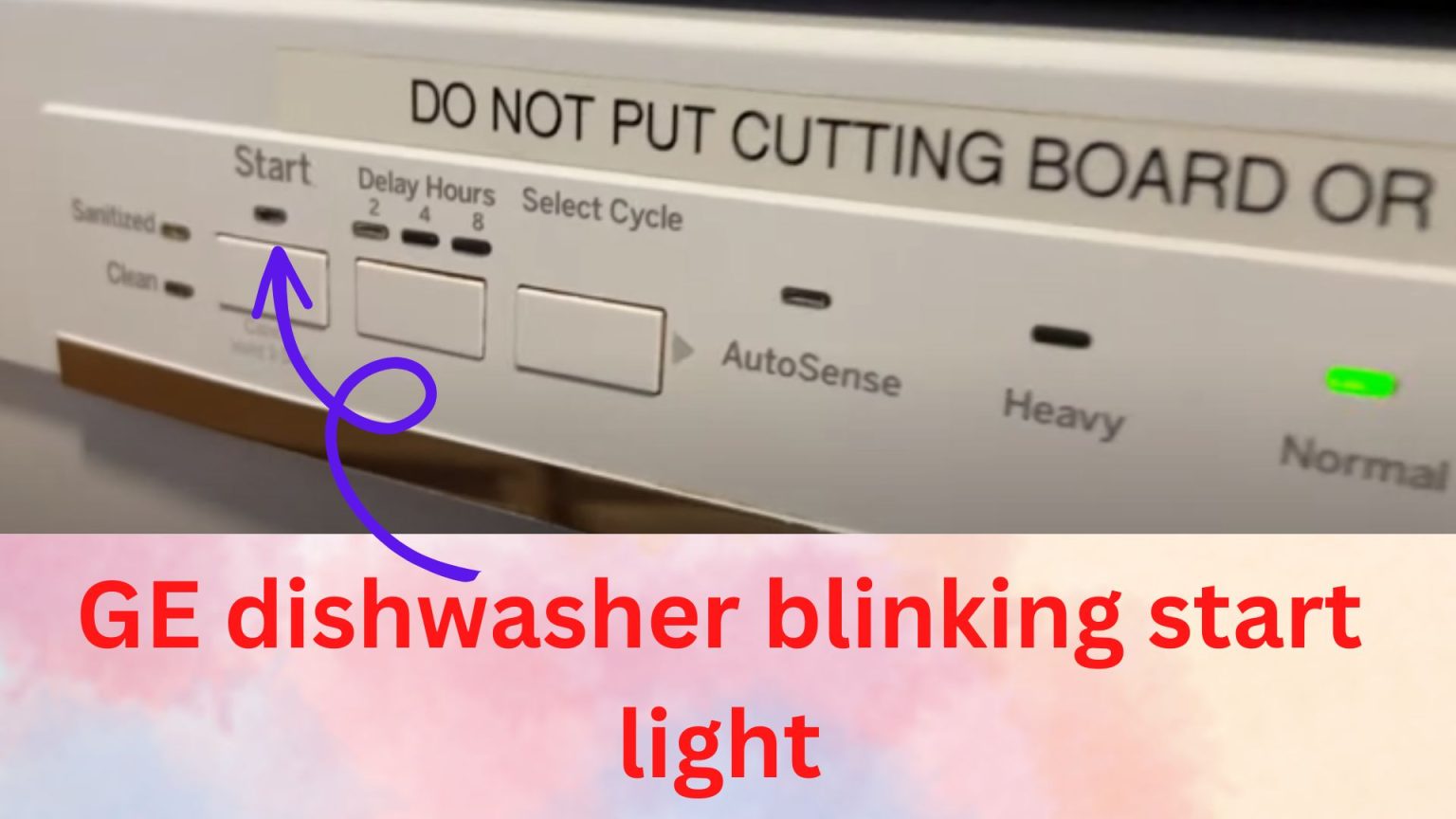 GE Dishwasher Blinking Start/Yellow/Amber/Orange/Green Light RectifyHome